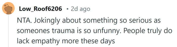 People really lack empathy these days.