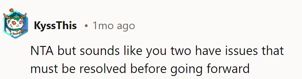 NTA, but sounds like it's time to snap those issues before they ruin the picture!