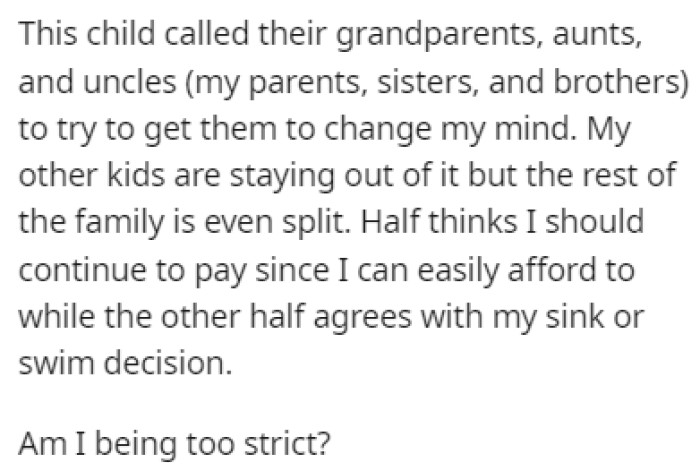 Half of the family believes that OP is doing the right thing, while the other half says that he should continue to pay