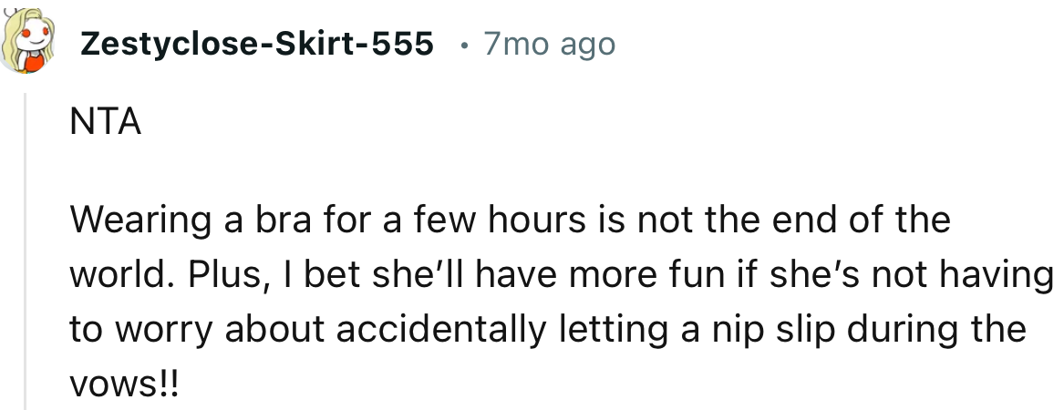 “NTA. Wearing a bra for a few hours is not the end of the world.”