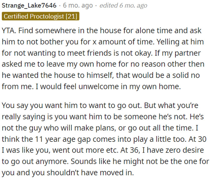 OP needs to find personal space at home and communicate calmly.