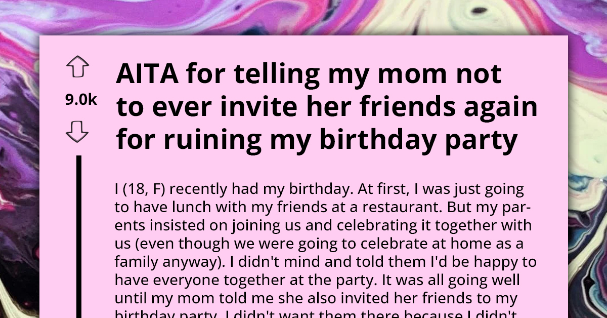 Teen Outraged as Mom's Friends' Child Destroys Birthday Celebration, Gets Called Ungrateful