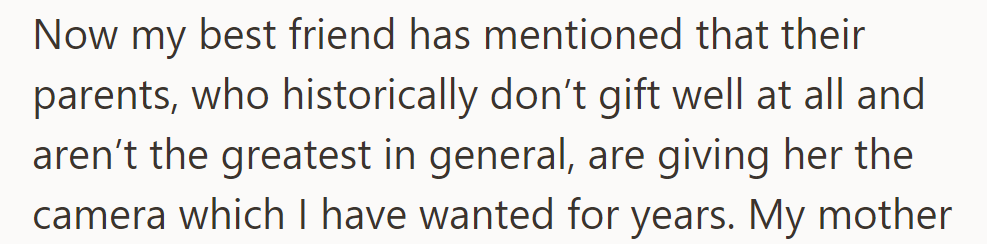 His best friend, whose parents aren't known for good gifts or behavior, is getting the camera he's wanted for years.