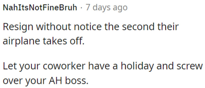 OP could quit her job as soon as her colleague's plane departs.