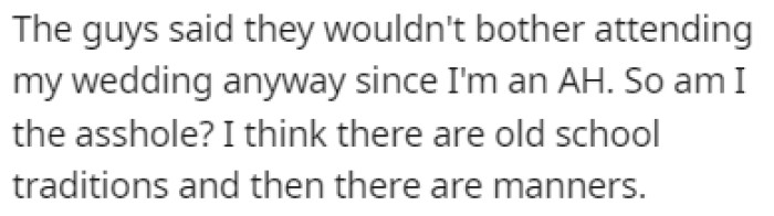 The friends told her that they wouldn't even bother attending her wedding