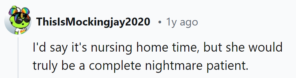 Nursing home? More like nightmare home! Looks like we're stuck with her antics a bit longer.