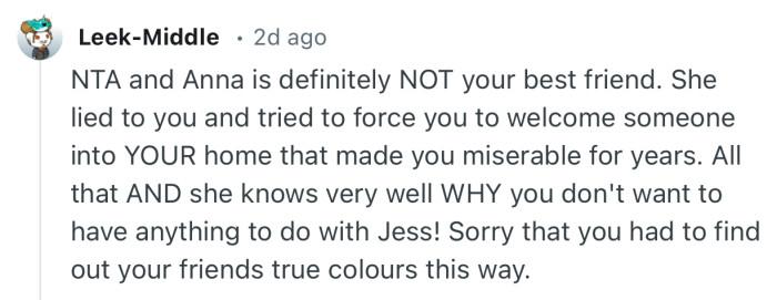 “She lied to you and tried to force you to welcome someone into YOUR home that made you miserable for years.”