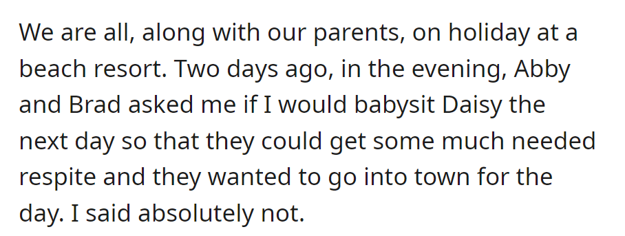 During a beach vacation, Abby and Brad asked for babysitting, but OP declined, not wanting the responsibility.