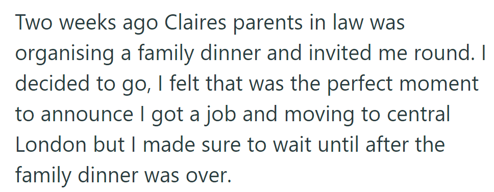 Two weeks ago, Claire's in-laws organized a family dinner. Afterward, she announced her job and move to Central London.