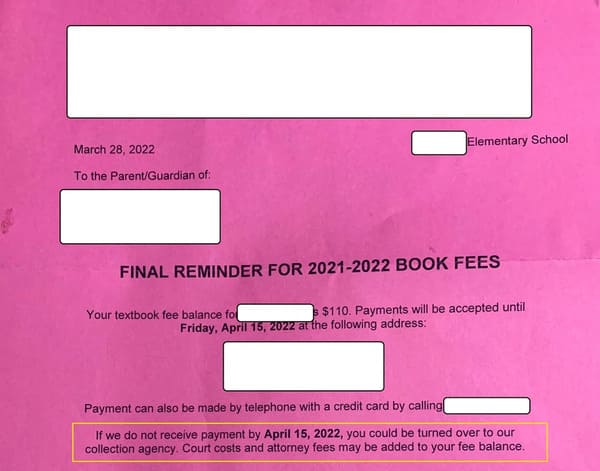 14. We make “too much” to qualify for free text books, so my kindergarten daughter’s PUBLIC SCHOOL is threatening to send us to collections and impose court and legal fees if we don’t pay for text books
