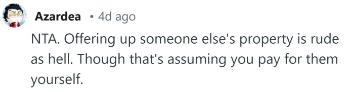 Offering your property is rude.