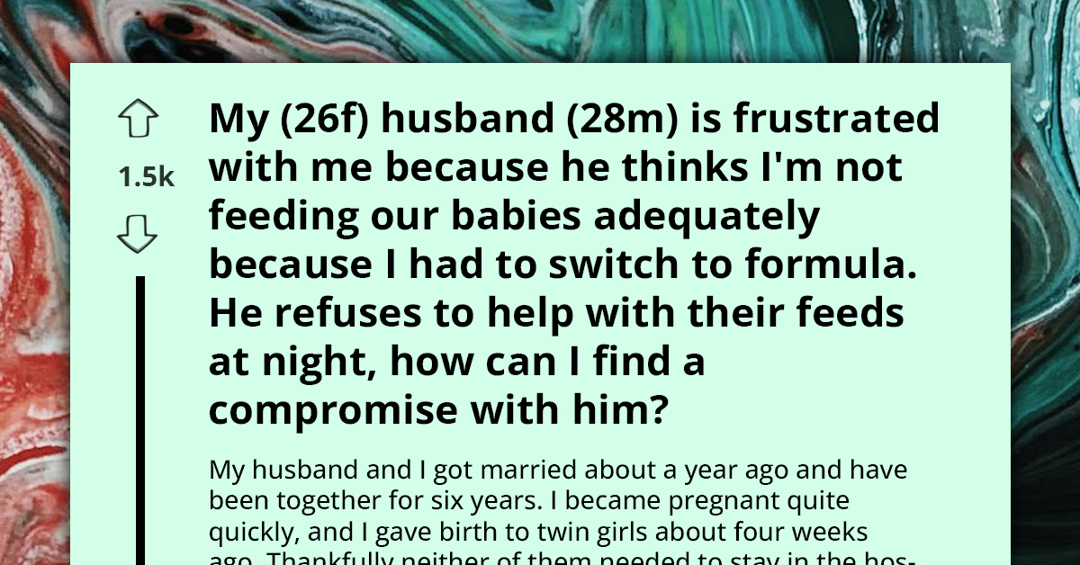Husband Angry With Wife Over Feeding Their Babies Formula And Now Refuses To Help Out