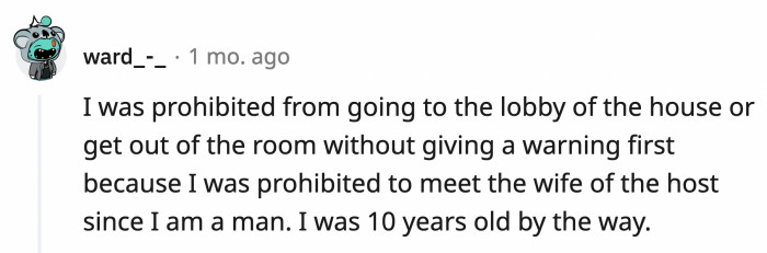 17. Is it because their religion dictates this, or was it a family rule?