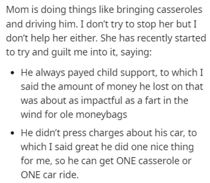 OP's mom is helping him by bringing him casseroles and driving him around