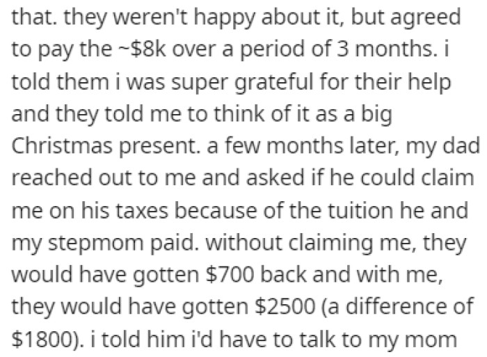 They reluctantly gave OP the money, and they asked her if they could claim her on their taxes