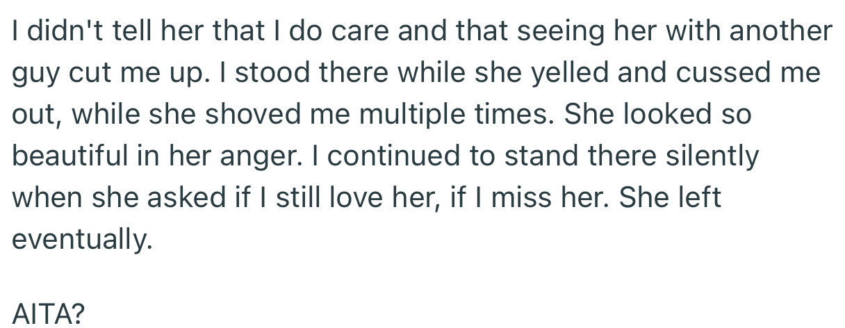 Deep down, OP was still in love, but he chose to remain silent throughout the ordeal