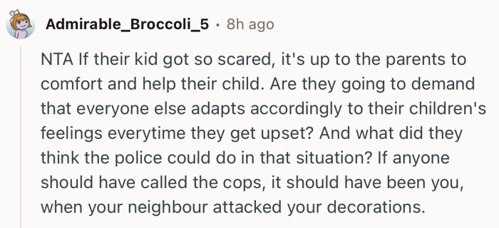 “NTA If their kid got so scared, it's up to the parents to comfort and help their child.”