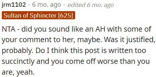 OP may have come across as rude in some of their comments, and it might have been justified.