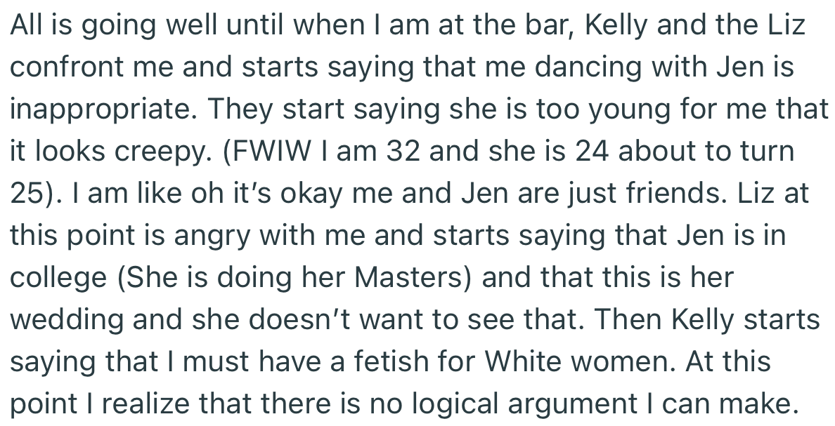 Liz and Kelly confronted OP rudely about his newfound attraction to Jen. Interestingly, OP soon discovered that they had no logical reason for their confrontation