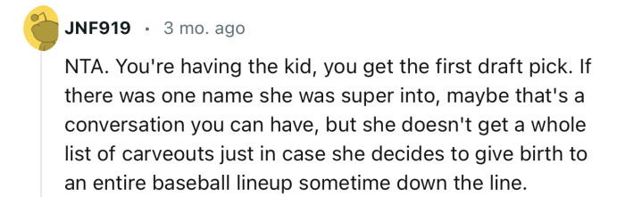 “NTA. You're having the kid; you get the first draft pick.”