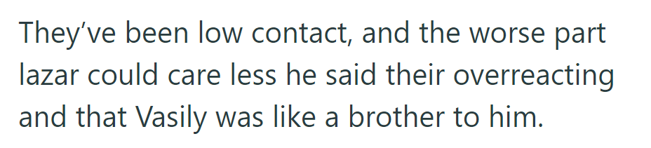 Lazar brushes off their concerns about their strained relationship, insisting that Vasily is like a brother to him.