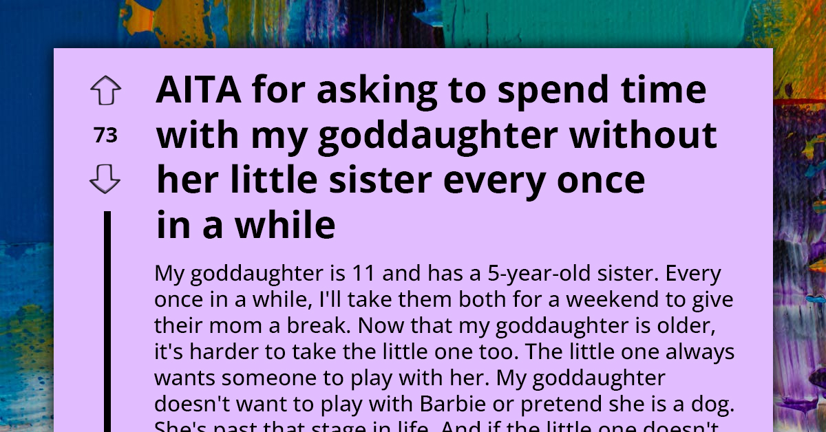 Single Mother Prohibits Redditor From Spending Time With Goddaughter Unless He Commits To Babysitting Her Younger Sibling