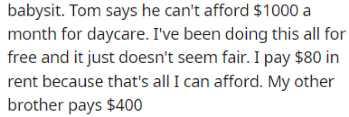 OP has been doing the babysitting for free, and he also pays rent