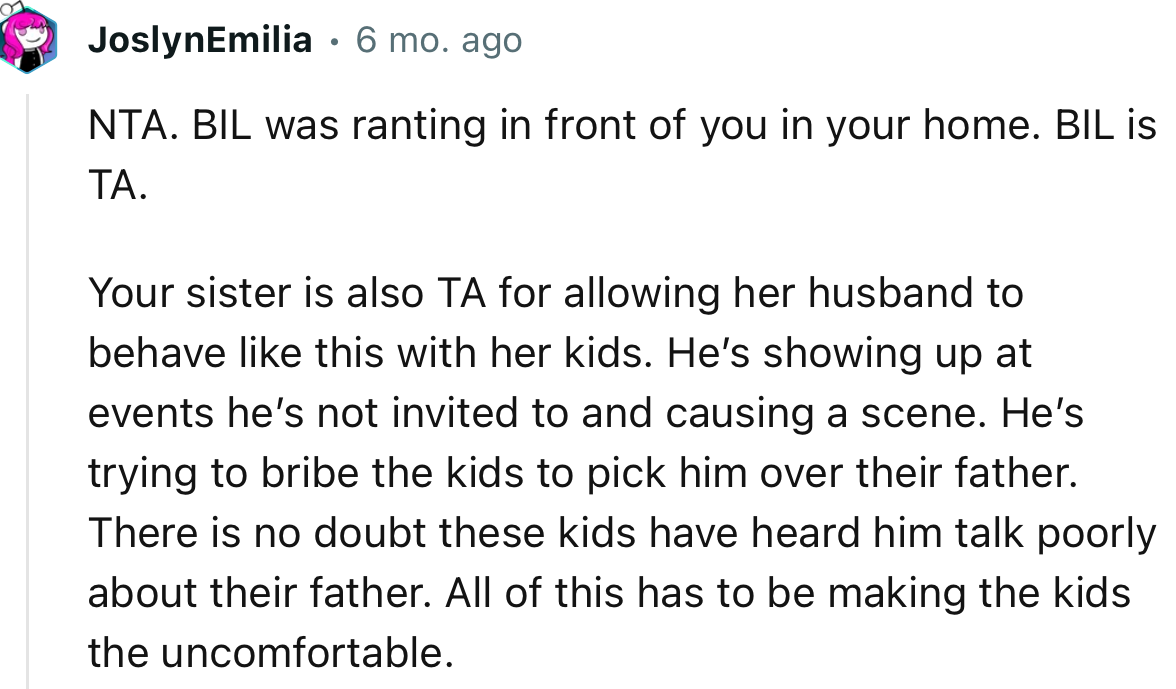 “There is no doubt these kids have heard him talk poorly about their father. All of this has to be making the kids uncomfortable.”