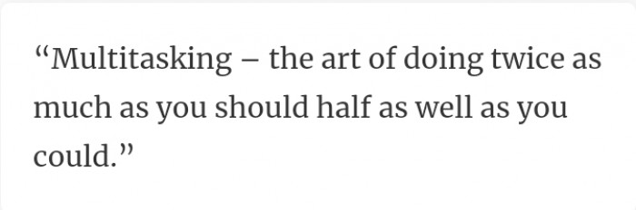 34. Do you want to know the literal meaning of multitasking?