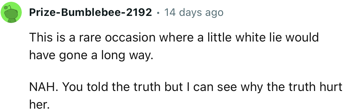 “This is a rare occasion where a little white lie would have gone a long way.”