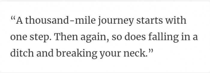 7. Falling into a ditch starts with a step as well