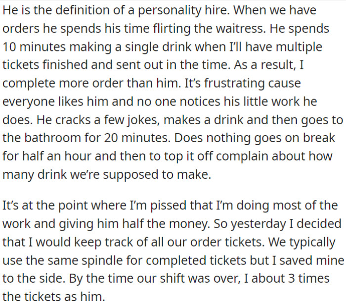 The OP, frustrated by his colleague's lack of productivity, decided to keep track of his own work. By the end of the shift, he realized he had completed three times more orders than his new colleague.