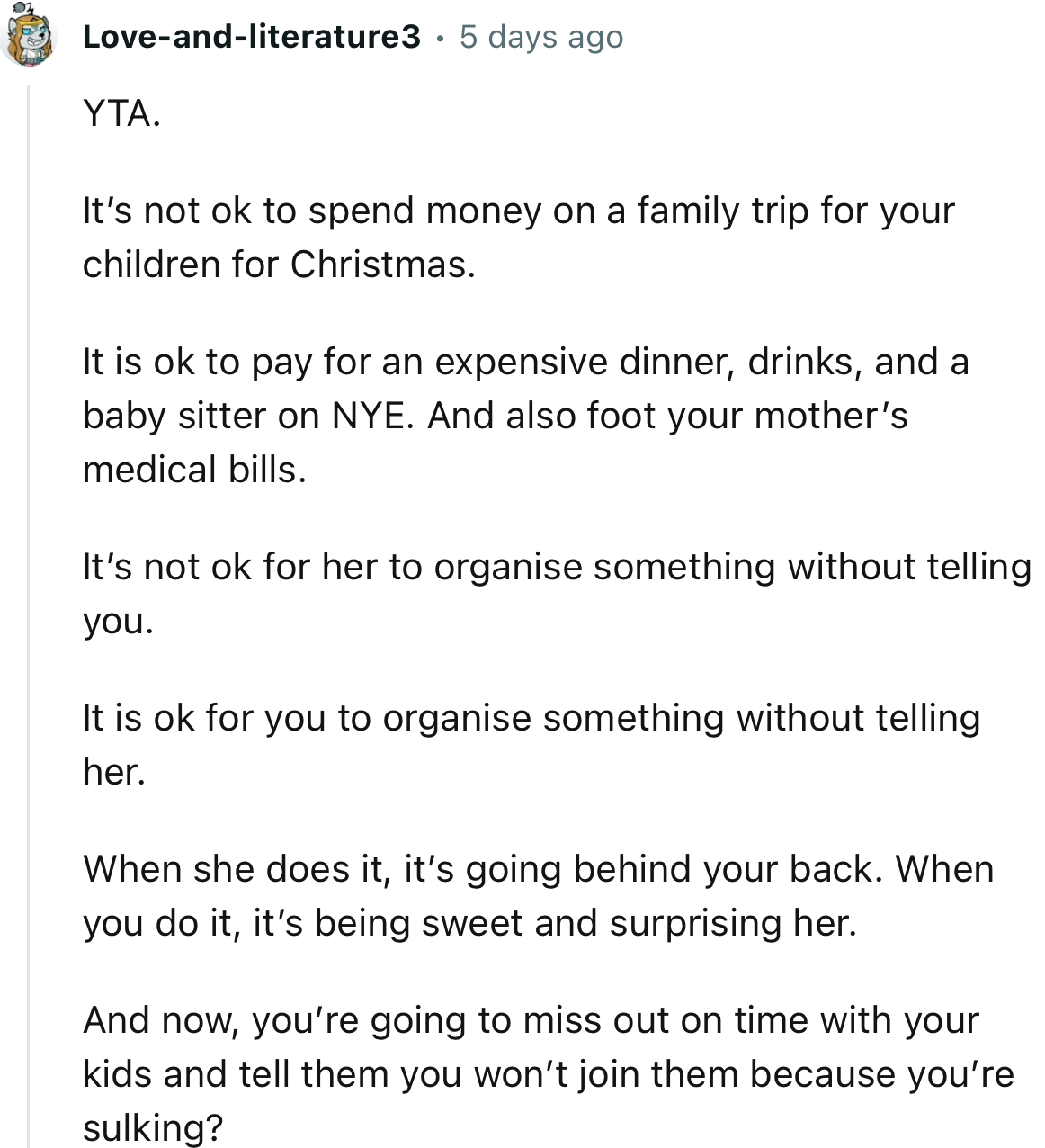 “You’re going to miss out on time with your kids and tell them you won’t join them because you’re sulking?”