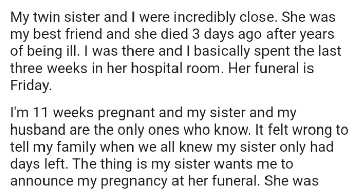 The OP was there and she basically spent the last three weeks in her twin sister's hospital room