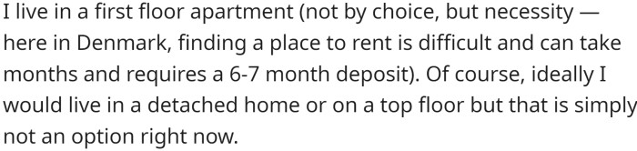 OP is living in a first-floor apartment in Denmark
