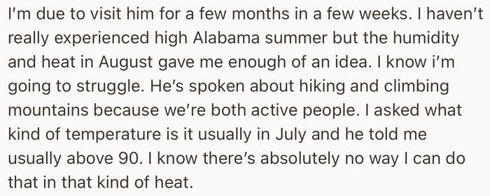 She’s due to visit Alabama soon to be with her partner, but she’s not so sure about joining him for the hiking and climbing activities he has planned