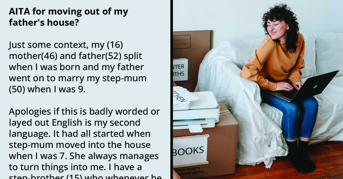 Redditor Asks If She's Wrong To Move Out Of Father's Emotionally Abusive Home While Stepmom, Who Caused Much Of Her Mental Problems, Is Going Through A Hard Time