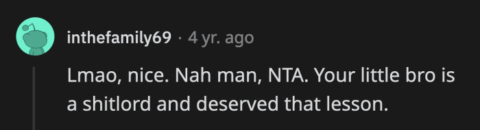 OP commented that his brother is 14 years old, a lesson he definitely needed to learn as early as possible.