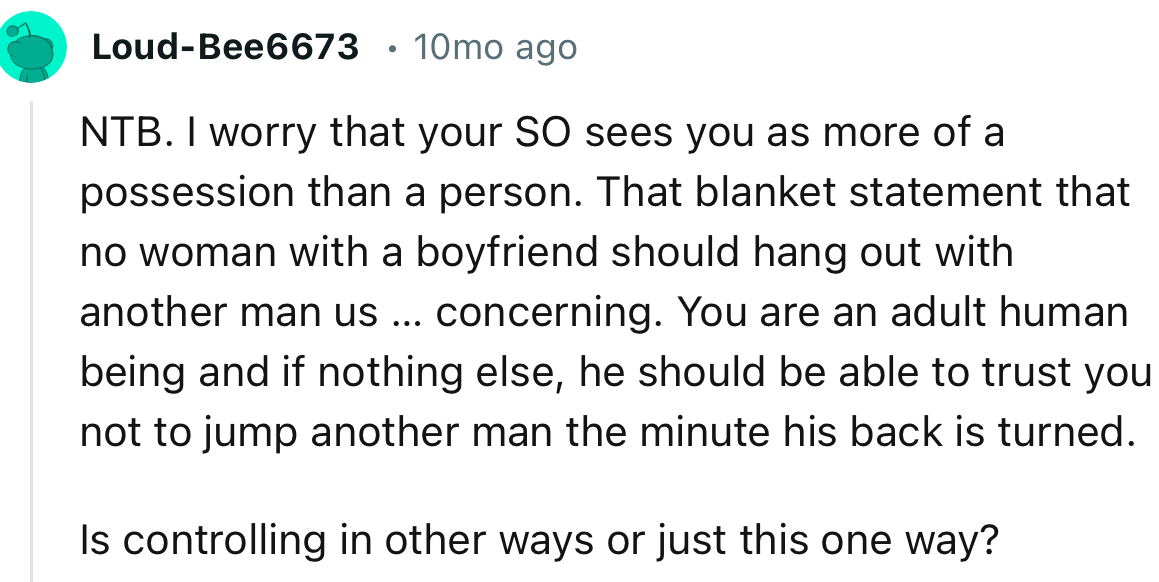 “You are an adult human being, and if nothing else, he should be able to trust you not to jump another man.”