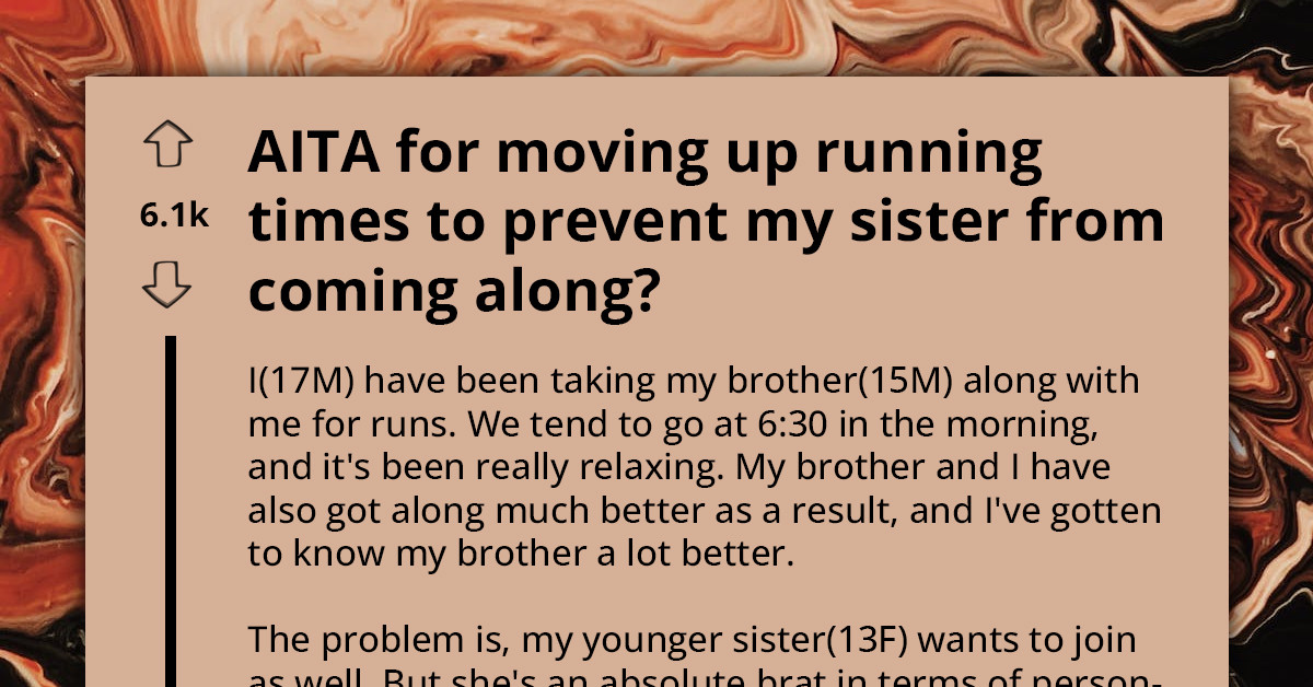 Redditor Gets Labeled An A**hole For Changing His Running Schedule So His Little Sister Couldn't Come