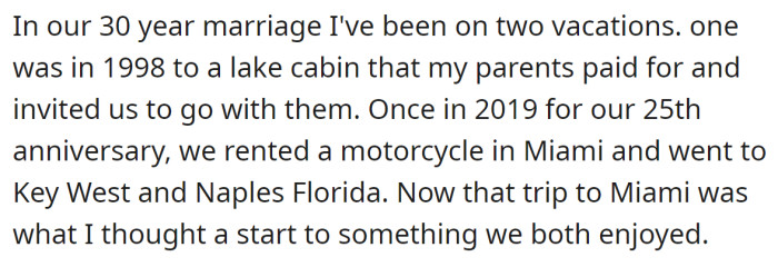 In the last thirty years, the OP has only been on two vacations: