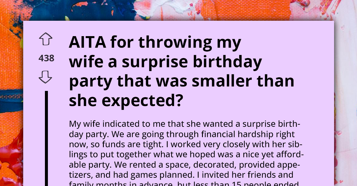 Ungrateful Woman's Outrageous Attitude Toward Her Husband's "Small" Surprise Birthday Party Gets People Talking Online