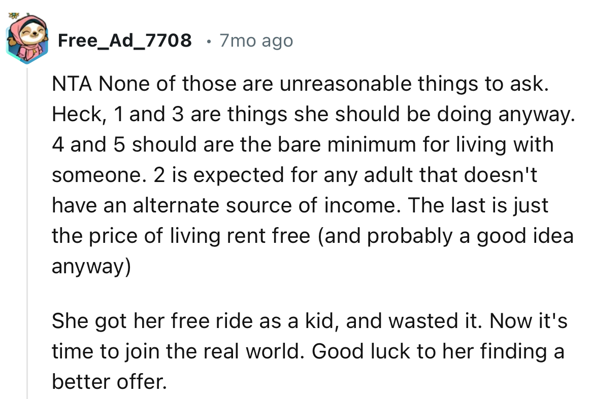 “She got her free ride as a kid and wasted it. Now it's time to join the real world.”