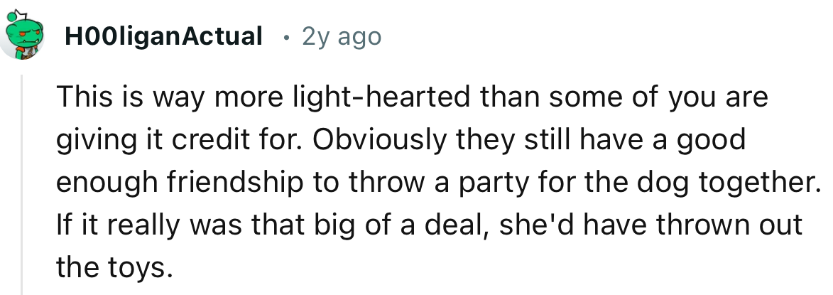 “If it really was that big of a deal, she'd have thrown out the toys.”