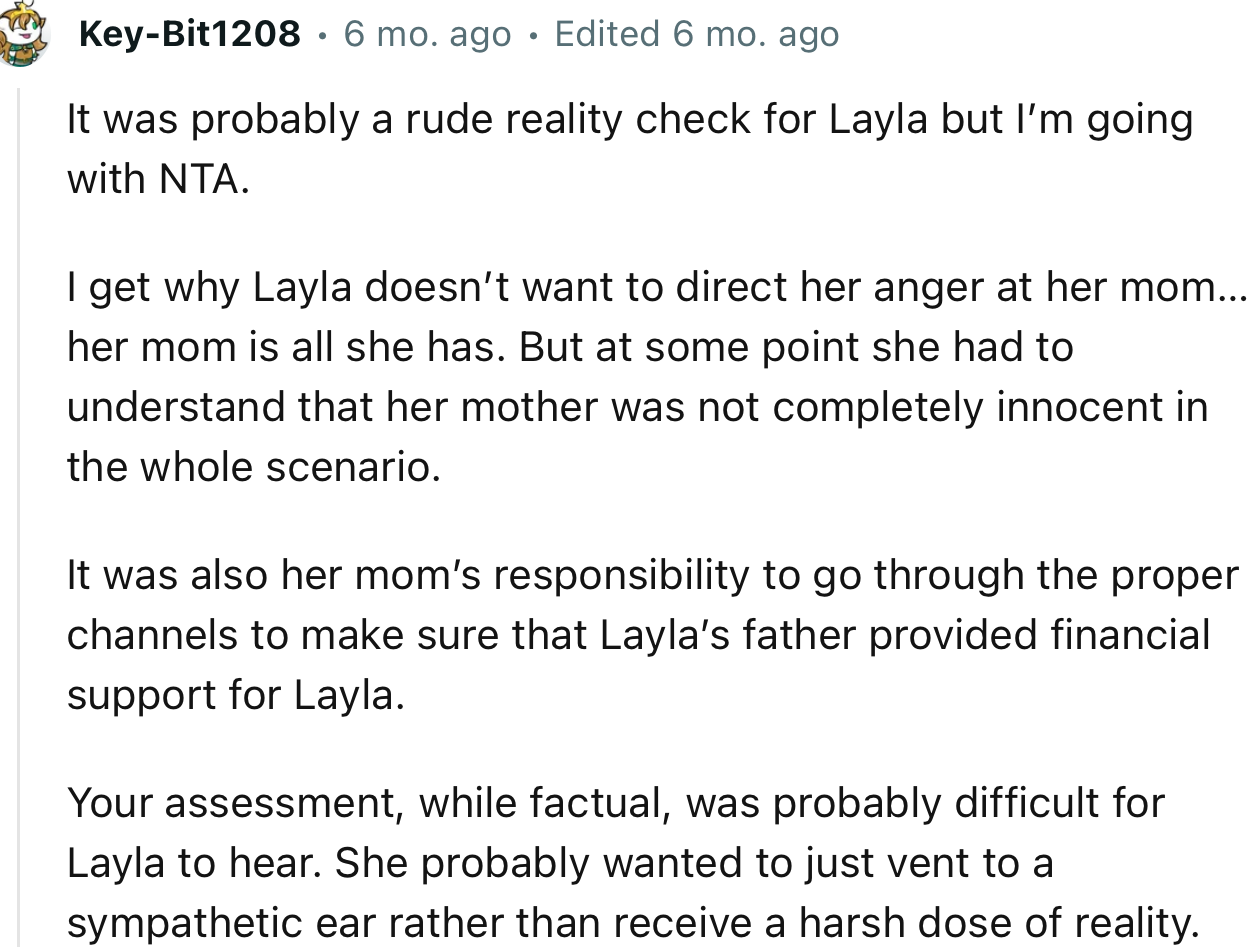 “NTA… She probably wanted to just vent to a sympathetic ear rather than receive a harsh dose of reality.”