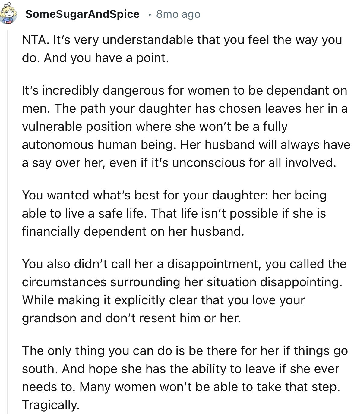 “The only thing you can do is be there for her if things go south. And hope she has the ability to leave if she ever needs to.”