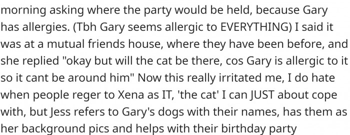 Jess texted OP this morning asking where the party would be held because Gary has allergies.