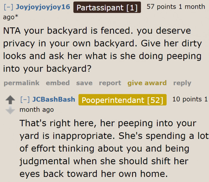 The next-door house has a peeping tom, and that's the problem.