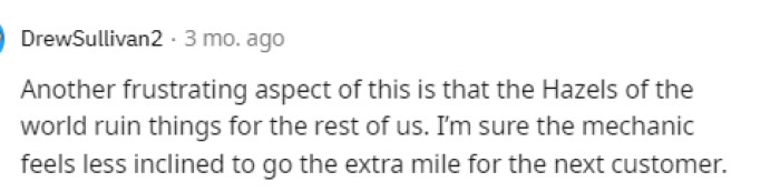 People like this do ruin it for the rest of us because now he probably will never help out another customer out of fear that they'll write a negative review like this one.