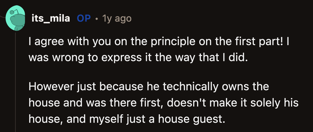 OP said it was her space now, too. But she did agree that she could have expressed her request for alone time better.